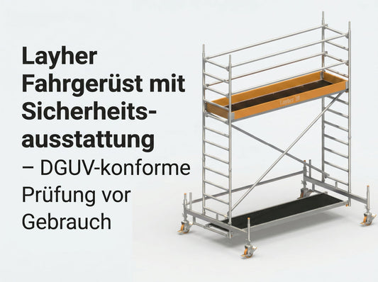 Layher Rollgerüst mit Sicherheitsausrüstung – DGUV-konforme Prüfung vor der Benutzung